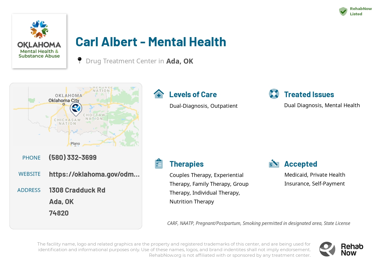 Helpful reference information for Carl Albert - Mental Health, a drug treatment center in Oklahoma located at: 1308 Cradduck Rd, Ada, OK 74820, including phone numbers, official website, and more. Listed briefly is an overview of Levels of Care, Therapies Offered, Issues Treated, and accepted forms of Payment Methods.