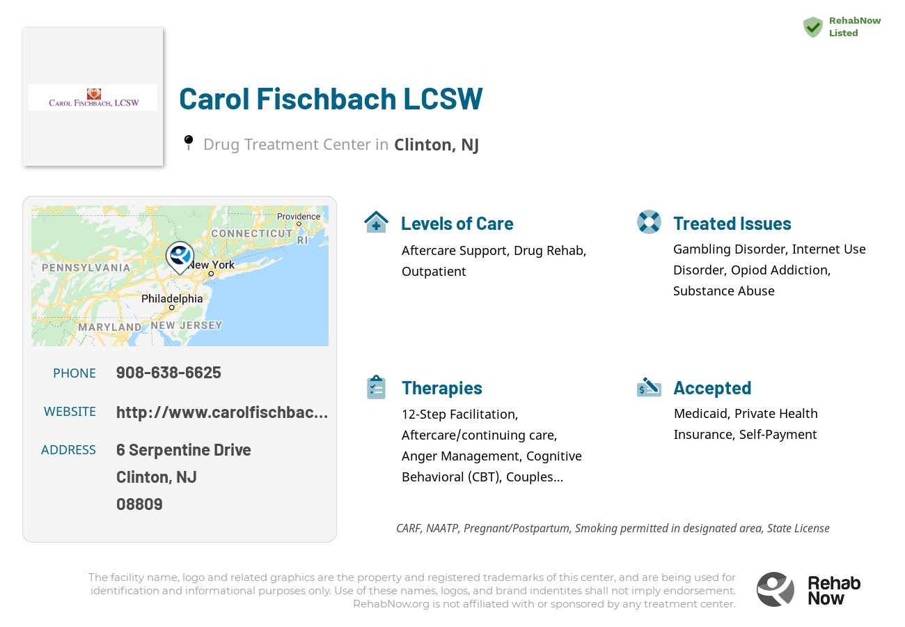 Helpful reference information for Carol Fischbach LCSW, a drug treatment center in New Jersey located at: 6 Serpentine Drive, Clinton, NJ 08809, including phone numbers, official website, and more. Listed briefly is an overview of Levels of Care, Therapies Offered, Issues Treated, and accepted forms of Payment Methods.