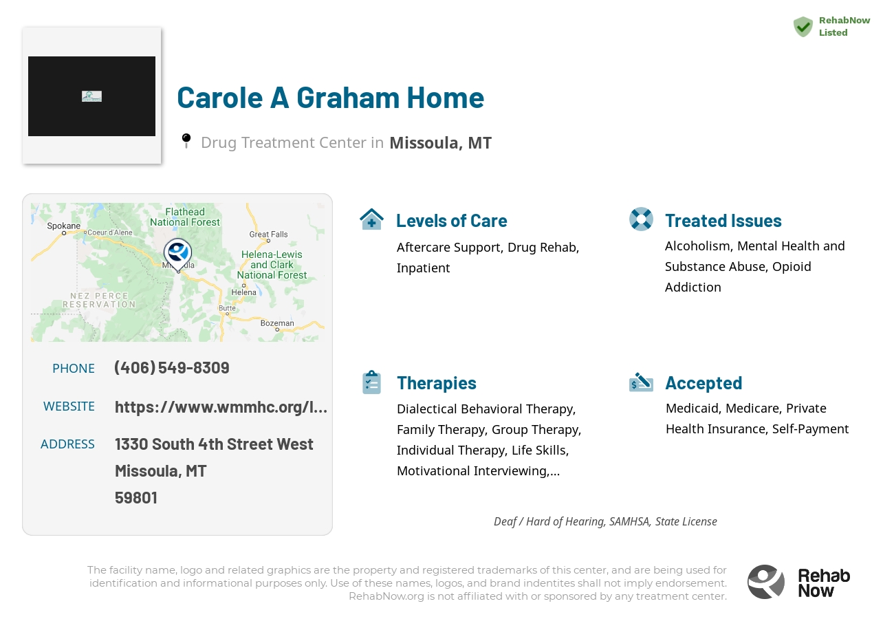 Helpful reference information for Carole A Graham Home, a drug treatment center in Montana located at: 1330 1330 South 4th Street West, Missoula, MT 59801, including phone numbers, official website, and more. Listed briefly is an overview of Levels of Care, Therapies Offered, Issues Treated, and accepted forms of Payment Methods.
