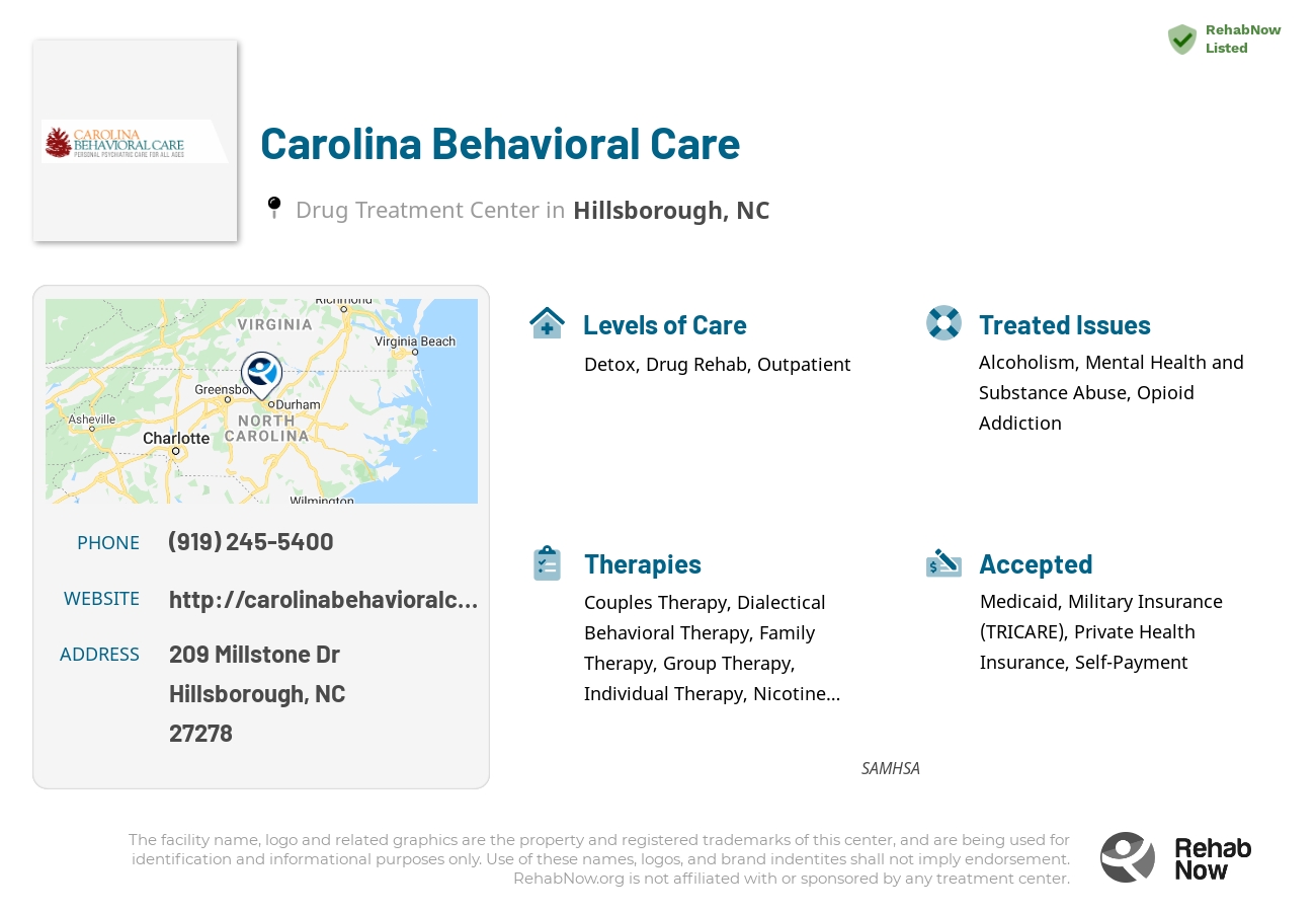 Helpful reference information for Carolina Behavioral Care, a drug treatment center in North Carolina located at: 209 Millstone Dr, Hillsborough, NC 27278, including phone numbers, official website, and more. Listed briefly is an overview of Levels of Care, Therapies Offered, Issues Treated, and accepted forms of Payment Methods.