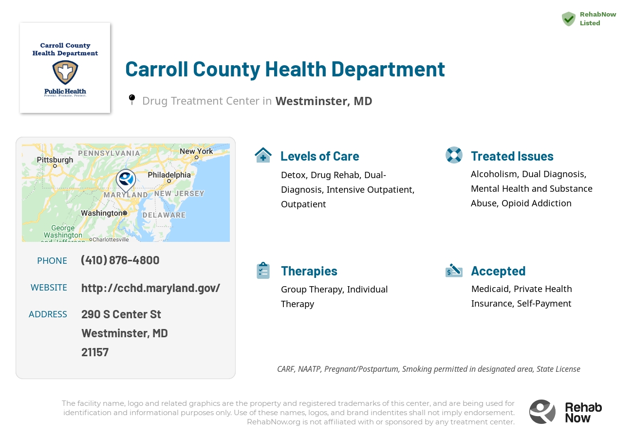 Helpful reference information for Carroll County Health Department, a drug treatment center in Maryland located at: 290 S Center St, Westminster, MD 21157, including phone numbers, official website, and more. Listed briefly is an overview of Levels of Care, Therapies Offered, Issues Treated, and accepted forms of Payment Methods.