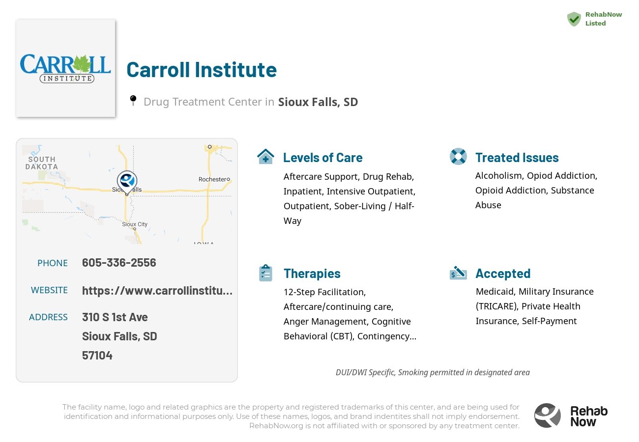 Helpful reference information for Carroll Institute, a drug treatment center in South Dakota located at: 310 S 1st Ave, Sioux Falls, SD 57104, including phone numbers, official website, and more. Listed briefly is an overview of Levels of Care, Therapies Offered, Issues Treated, and accepted forms of Payment Methods.