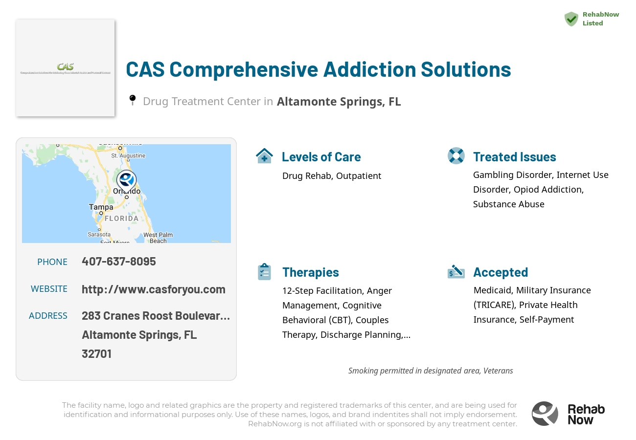 Helpful reference information for CAS Comprehensive Addiction Solutions, a drug treatment center in Florida located at: 283 Cranes Roost Boulevard Suite 111, Altamonte Springs, FL 32701, including phone numbers, official website, and more. Listed briefly is an overview of Levels of Care, Therapies Offered, Issues Treated, and accepted forms of Payment Methods.