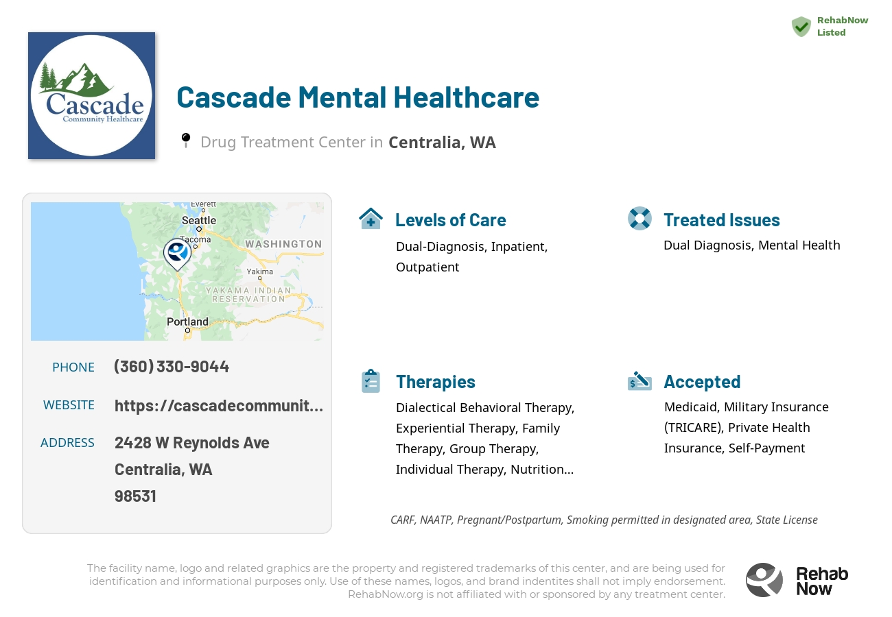 Helpful reference information for Cascade Mental Healthcare, a drug treatment center in Washington located at: 2428 W Reynolds Ave, Centralia, WA 98531, including phone numbers, official website, and more. Listed briefly is an overview of Levels of Care, Therapies Offered, Issues Treated, and accepted forms of Payment Methods.