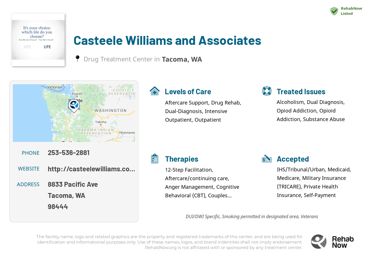 Helpful reference information for Casteele Williams and Associates, a drug treatment center in Washington located at: 8833 Pacific Ave, Tacoma, WA 98444, including phone numbers, official website, and more. Listed briefly is an overview of Levels of Care, Therapies Offered, Issues Treated, and accepted forms of Payment Methods.