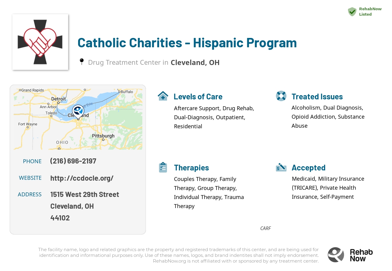 Helpful reference information for Catholic Charities - Hispanic Program, a drug treatment center in Ohio located at: 1515 West 29th Street, Cleveland, OH, 44102, including phone numbers, official website, and more. Listed briefly is an overview of Levels of Care, Therapies Offered, Issues Treated, and accepted forms of Payment Methods.