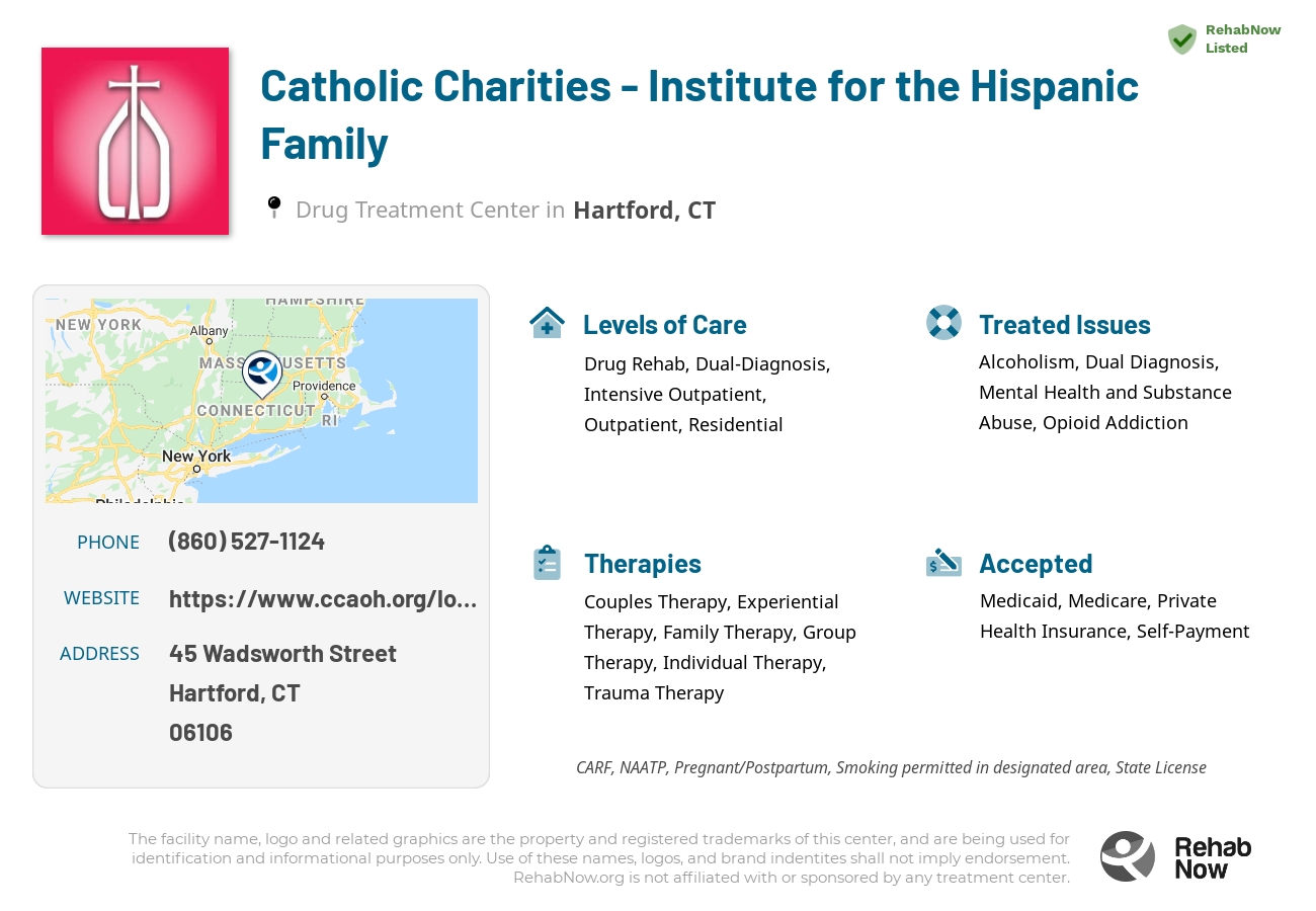 Helpful reference information for Catholic Charities - Institute for the Hispanic Family, a drug treatment center in Connecticut located at: 45 Wadsworth Street, Hartford, CT, 06106, including phone numbers, official website, and more. Listed briefly is an overview of Levels of Care, Therapies Offered, Issues Treated, and accepted forms of Payment Methods.
