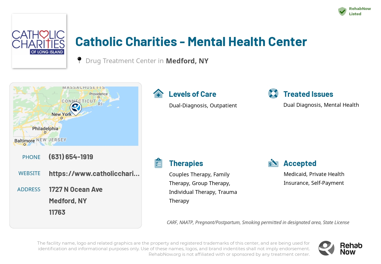 Helpful reference information for Catholic Charities - Mental Health Center, a drug treatment center in New York located at: 1727 N Ocean Ave, Medford, NY 11763, including phone numbers, official website, and more. Listed briefly is an overview of Levels of Care, Therapies Offered, Issues Treated, and accepted forms of Payment Methods.