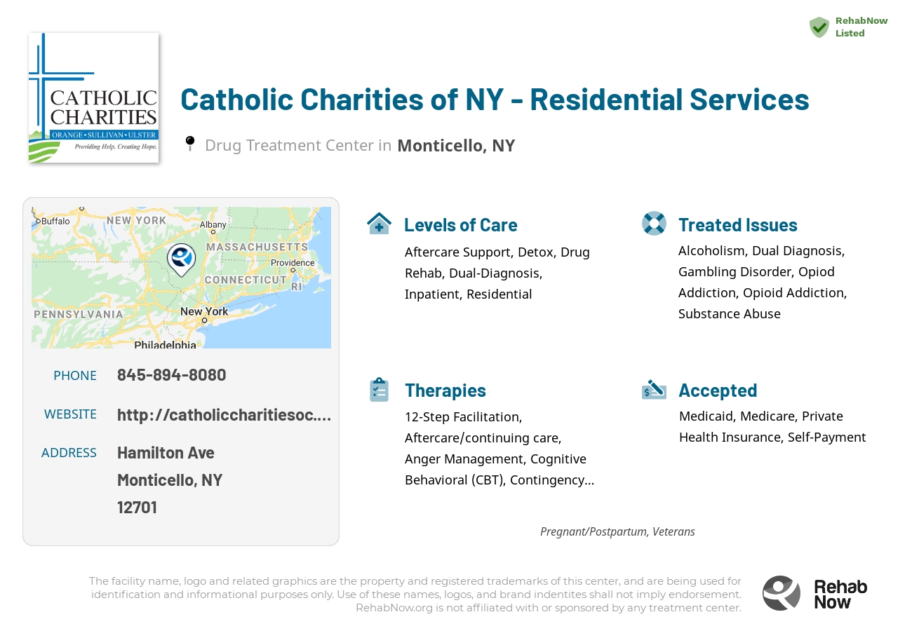 Helpful reference information for Catholic Charities of NY - Residential Services, a drug treatment center in New York located at: Hamilton Ave, Monticello, NY 12701, including phone numbers, official website, and more. Listed briefly is an overview of Levels of Care, Therapies Offered, Issues Treated, and accepted forms of Payment Methods.
