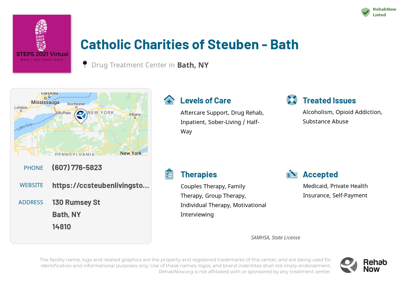 Helpful reference information for Catholic Charities of Steuben - Bath, a drug treatment center in New York located at: 130 Rumsey St, Bath, NY 14810, including phone numbers, official website, and more. Listed briefly is an overview of Levels of Care, Therapies Offered, Issues Treated, and accepted forms of Payment Methods.