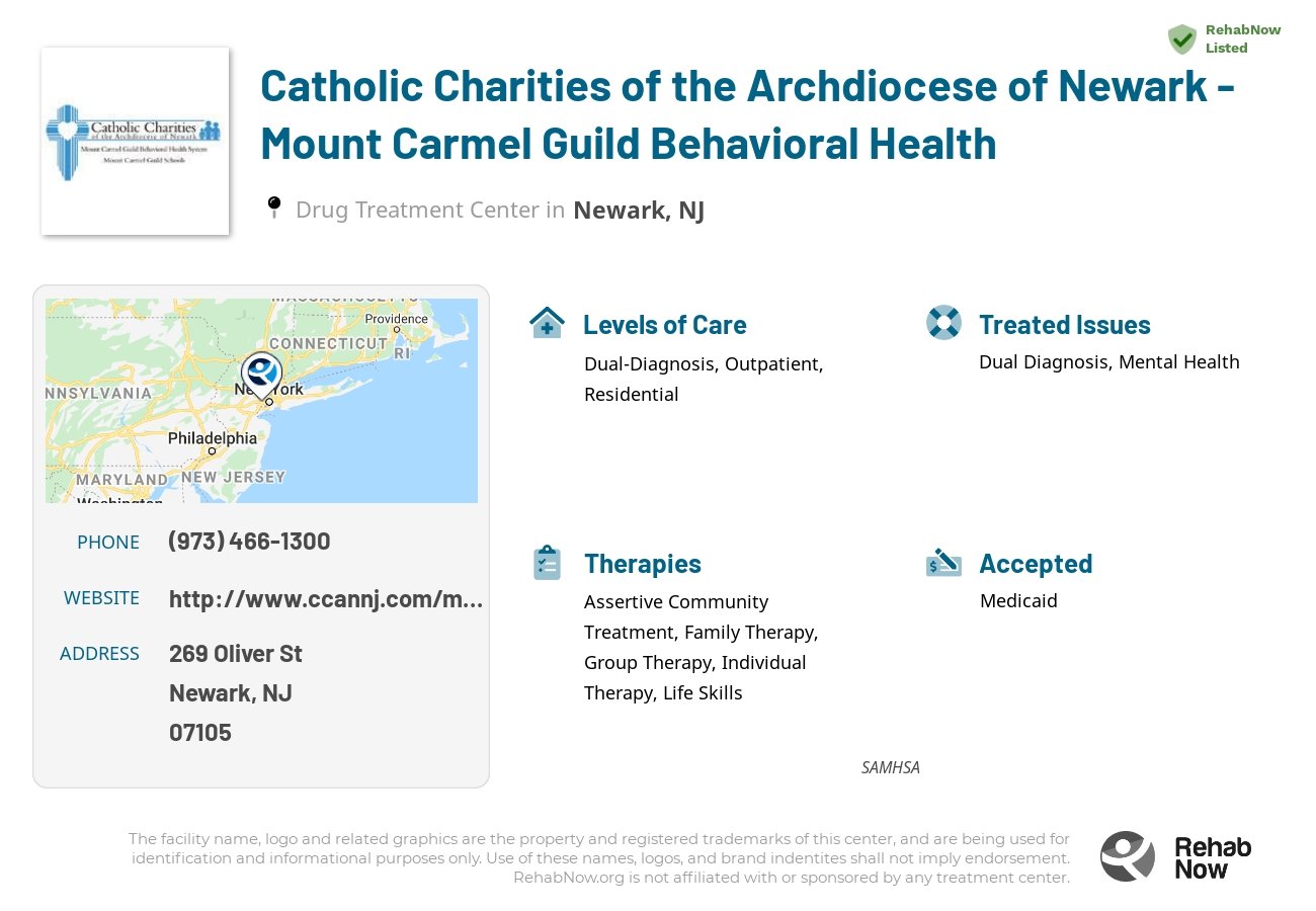 Helpful reference information for Catholic Charities of the Archdiocese of Newark - Mount Carmel Guild Behavioral Health, a drug treatment center in New Jersey located at: 269 Oliver St, Newark, NJ 07105, including phone numbers, official website, and more. Listed briefly is an overview of Levels of Care, Therapies Offered, Issues Treated, and accepted forms of Payment Methods.
