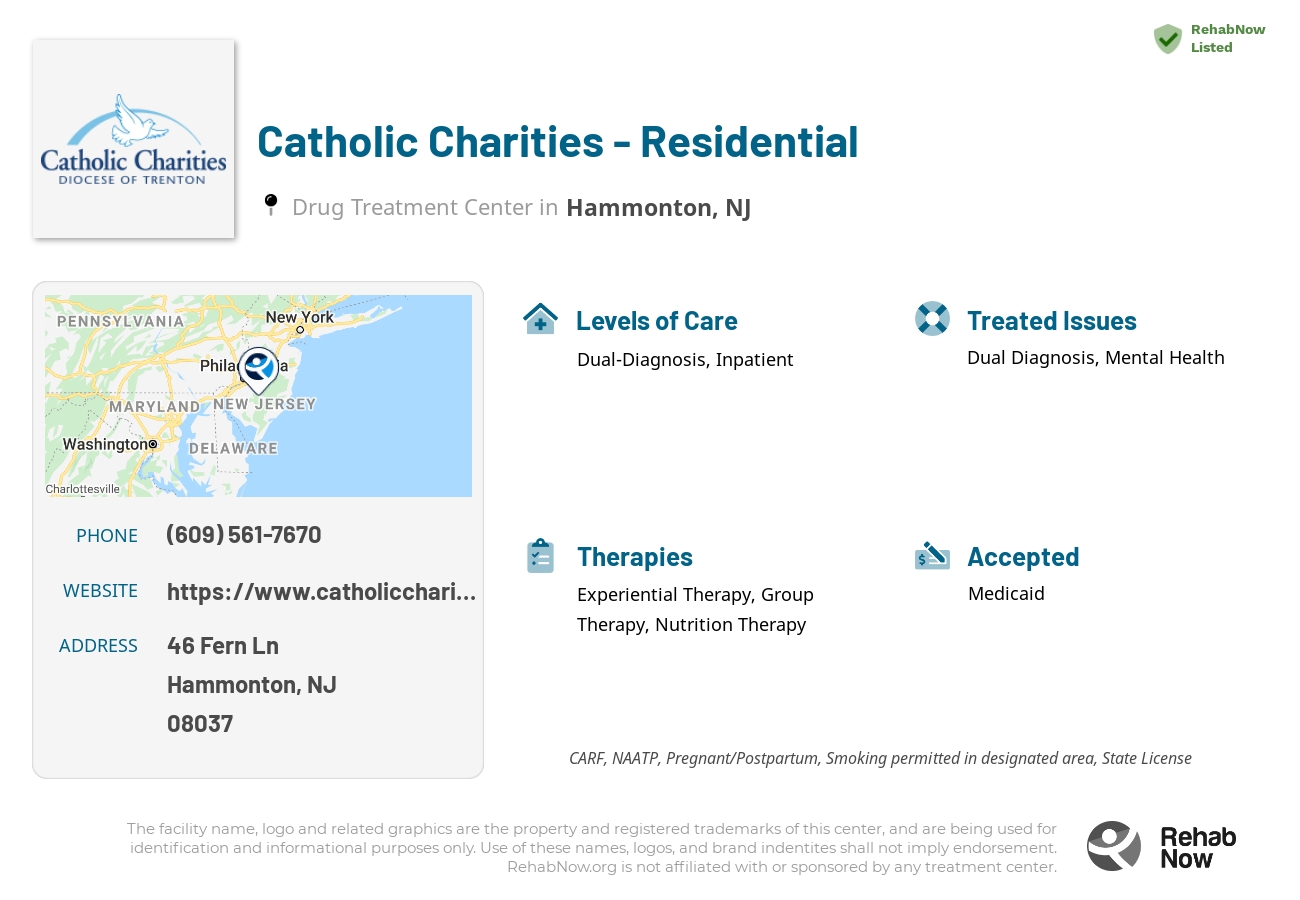 Helpful reference information for Catholic Charities - Residential, a drug treatment center in New Jersey located at: 46 Fern Ln, Hammonton, NJ 08037, including phone numbers, official website, and more. Listed briefly is an overview of Levels of Care, Therapies Offered, Issues Treated, and accepted forms of Payment Methods.
