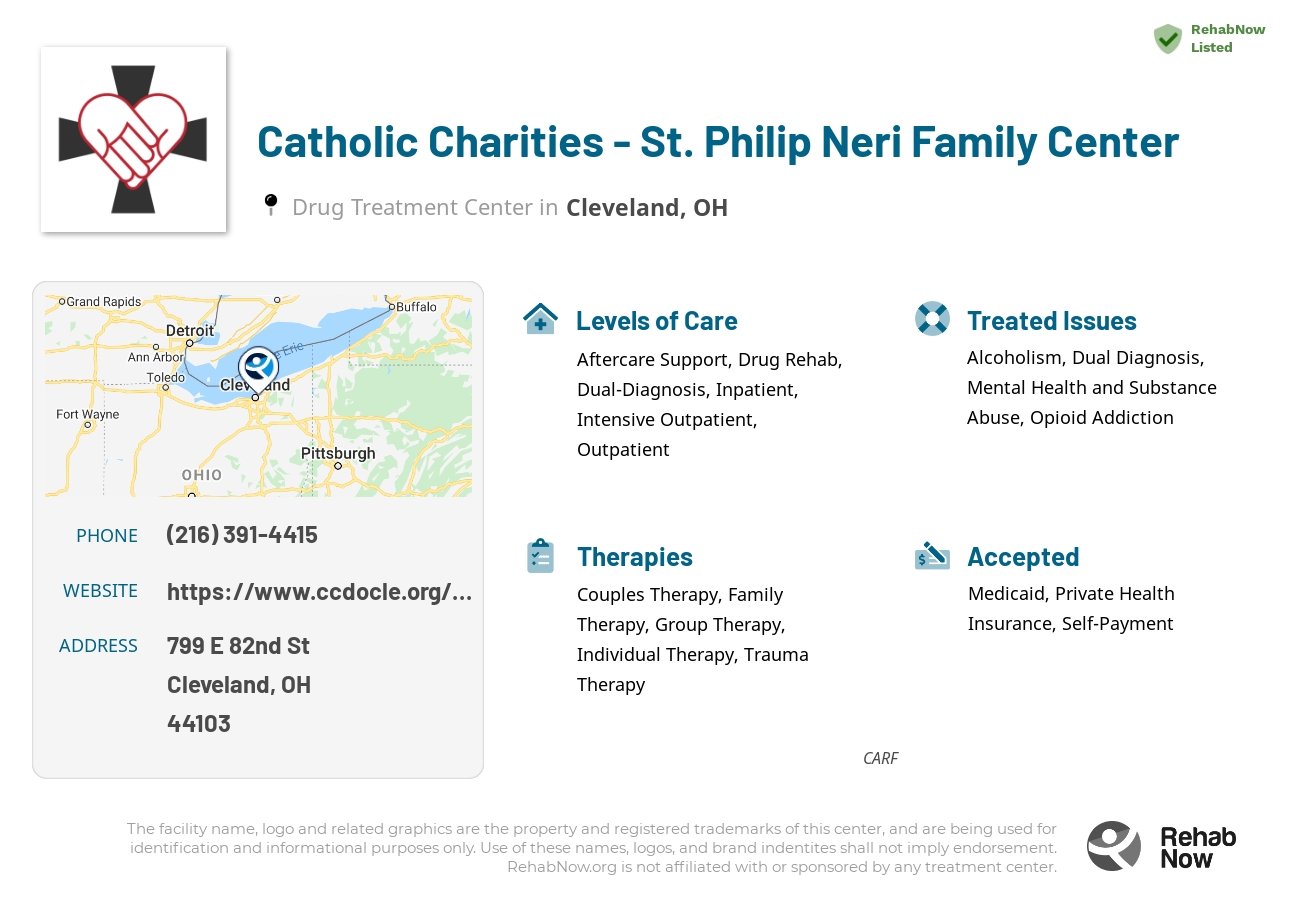 Helpful reference information for Catholic Charities - St. Philip Neri Family Center, a drug treatment center in Ohio located at: 799 E 82nd St, Cleveland, OH 44103, including phone numbers, official website, and more. Listed briefly is an overview of Levels of Care, Therapies Offered, Issues Treated, and accepted forms of Payment Methods.
