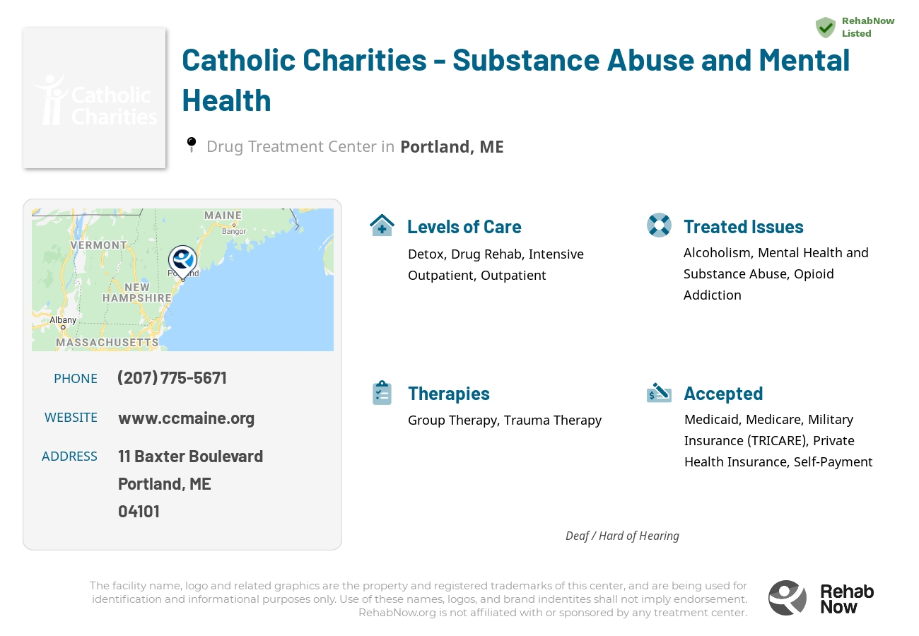 Helpful reference information for Catholic Charities - Substance Abuse and Mental Health, a drug treatment center in Maine located at: 11 Baxter Boulevard, Portland, ME, 04101, including phone numbers, official website, and more. Listed briefly is an overview of Levels of Care, Therapies Offered, Issues Treated, and accepted forms of Payment Methods.
