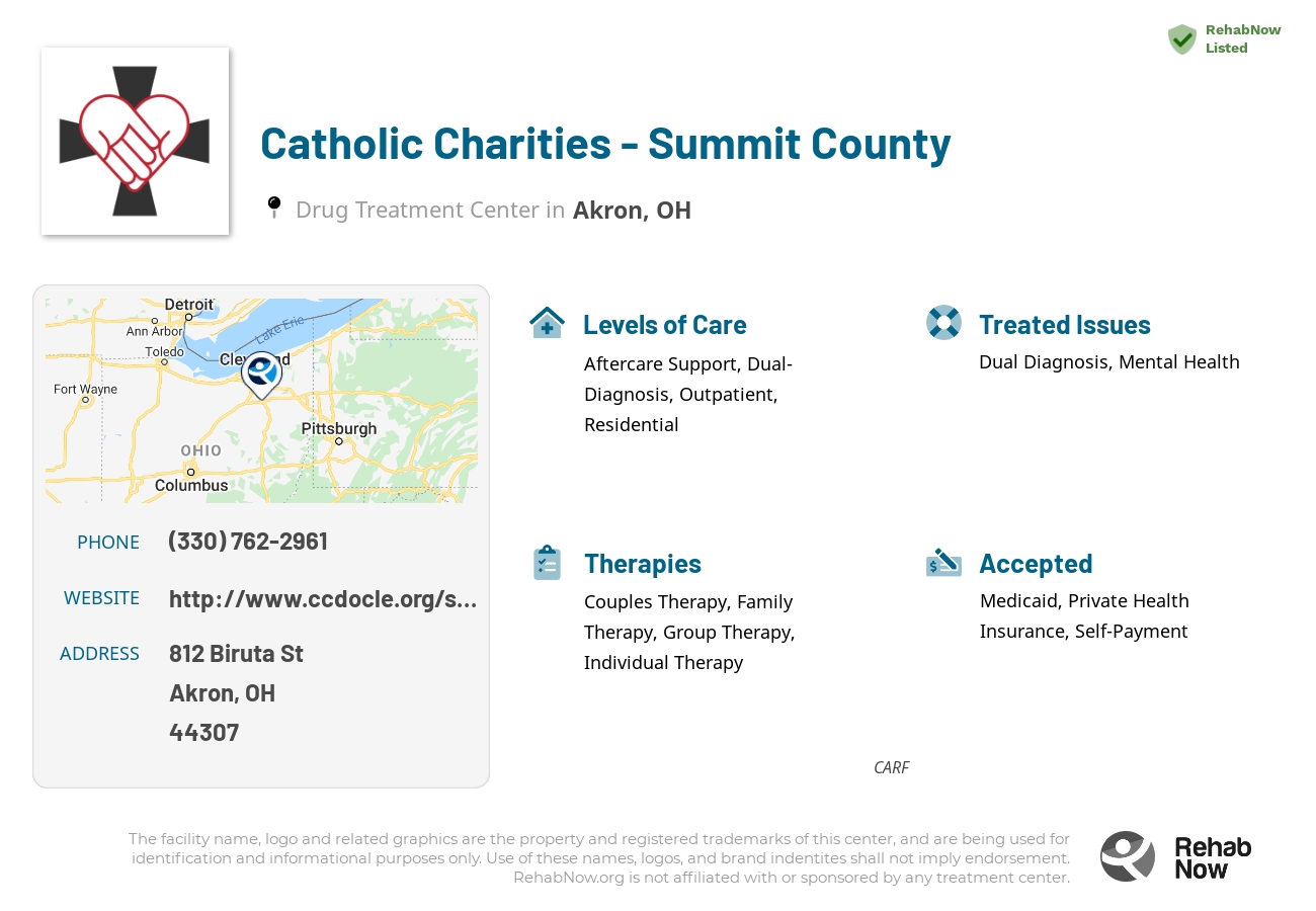 Helpful reference information for Catholic Charities - Summit County, a drug treatment center in Ohio located at: 812 Biruta St, Akron, OH 44307, including phone numbers, official website, and more. Listed briefly is an overview of Levels of Care, Therapies Offered, Issues Treated, and accepted forms of Payment Methods.