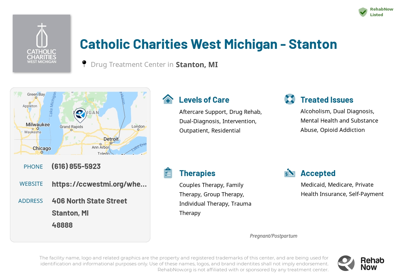 Helpful reference information for Catholic Charities West Michigan - Stanton, a drug treatment center in Michigan located at: 406 North State Street, Stanton, MI, 48888, including phone numbers, official website, and more. Listed briefly is an overview of Levels of Care, Therapies Offered, Issues Treated, and accepted forms of Payment Methods.