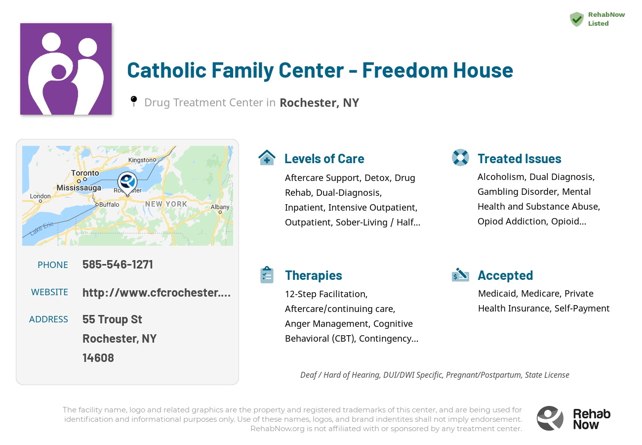 Helpful reference information for Catholic Family Center - Freedom House, a drug treatment center in New York located at: 55 Troup St, Rochester, NY 14608, including phone numbers, official website, and more. Listed briefly is an overview of Levels of Care, Therapies Offered, Issues Treated, and accepted forms of Payment Methods.