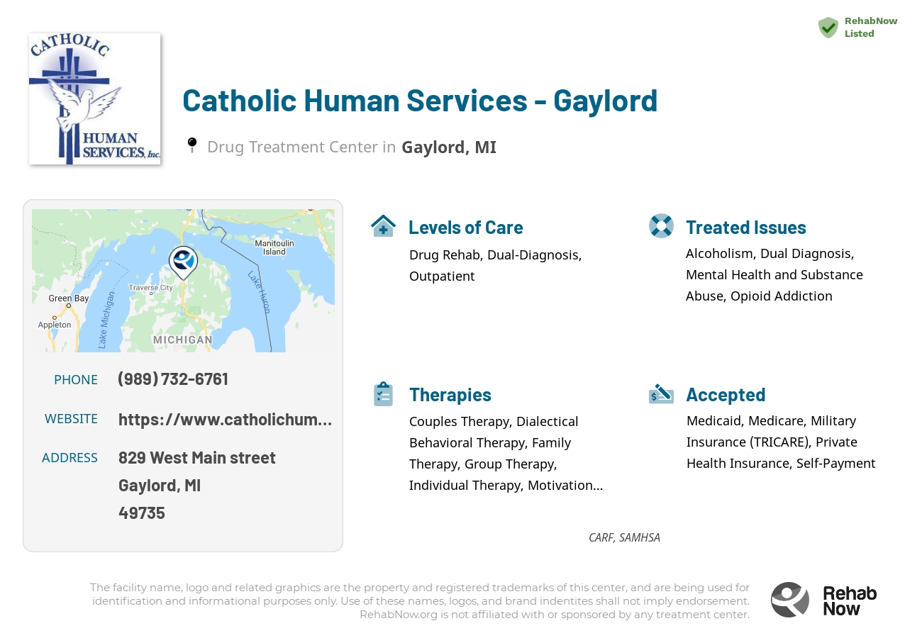 Helpful reference information for Catholic Human Services - Gaylord, a drug treatment center in Michigan located at: 829 West Main street, Gaylord, MI, 49735, including phone numbers, official website, and more. Listed briefly is an overview of Levels of Care, Therapies Offered, Issues Treated, and accepted forms of Payment Methods.