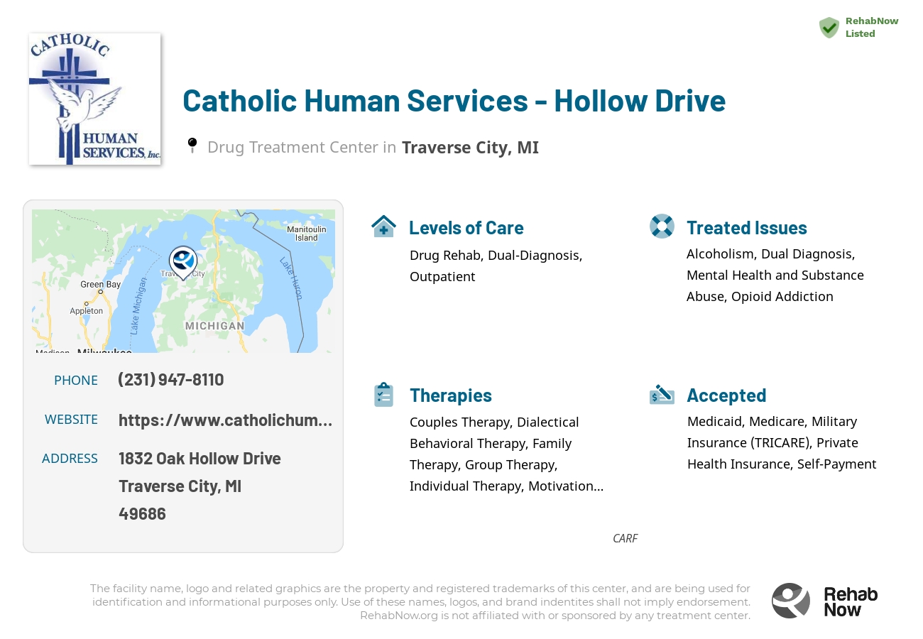 Helpful reference information for Catholic Human Services - Hollow Drive, a drug treatment center in Michigan located at: 1832 Oak Hollow Drive, Traverse City, MI, 49686, including phone numbers, official website, and more. Listed briefly is an overview of Levels of Care, Therapies Offered, Issues Treated, and accepted forms of Payment Methods.