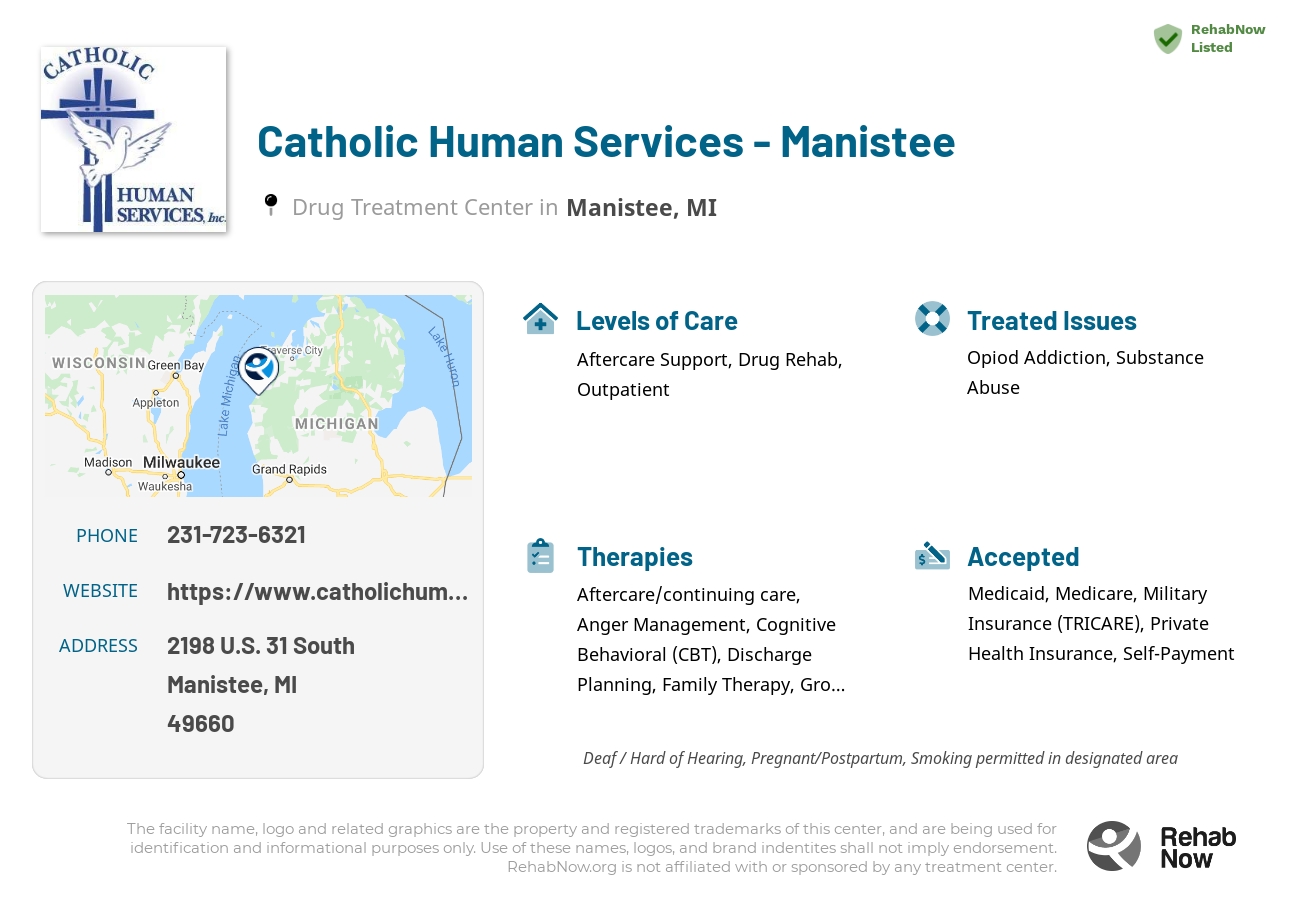 Helpful reference information for Catholic Human Services - Manistee, a drug treatment center in Michigan located at: 2198 U.S. 31 South, Manistee, MI 49660, including phone numbers, official website, and more. Listed briefly is an overview of Levels of Care, Therapies Offered, Issues Treated, and accepted forms of Payment Methods.