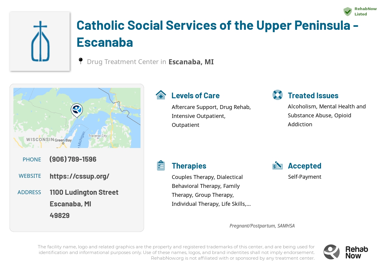 Helpful reference information for Catholic Social Services of the Upper Peninsula - Escanaba, a drug treatment center in Michigan located at: 1100 Ludington Street, Escanaba, MI, 49829, including phone numbers, official website, and more. Listed briefly is an overview of Levels of Care, Therapies Offered, Issues Treated, and accepted forms of Payment Methods.