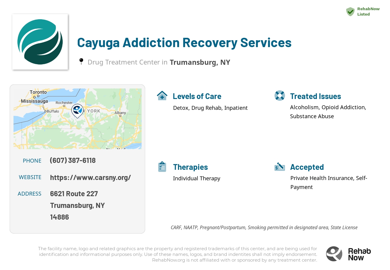 Helpful reference information for Cayuga Addiction Recovery Services, a drug treatment center in New York located at: 6621 Route 227, Trumansburg, NY, 14886, including phone numbers, official website, and more. Listed briefly is an overview of Levels of Care, Therapies Offered, Issues Treated, and accepted forms of Payment Methods.