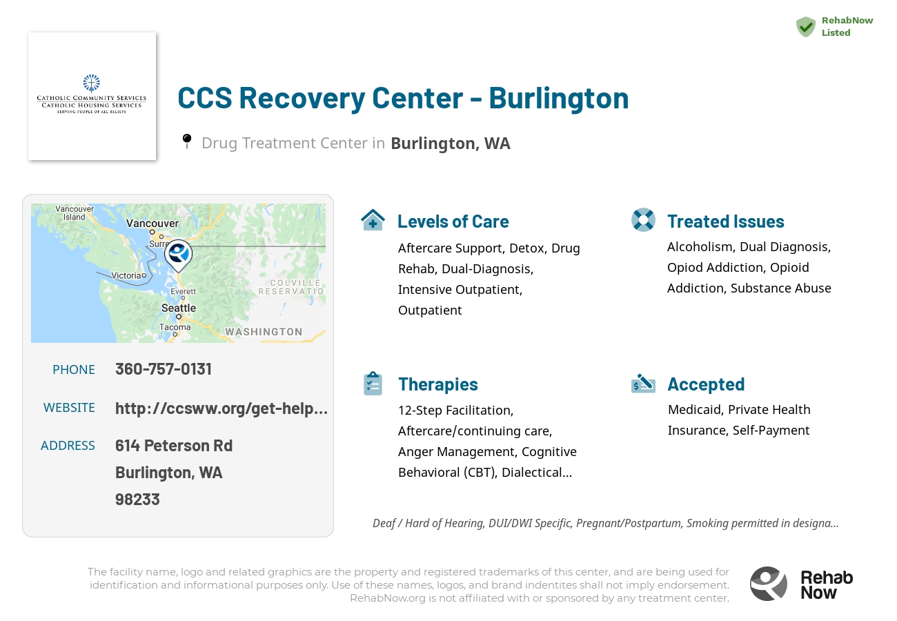 Helpful reference information for CCS Recovery Center - Burlington, a drug treatment center in Washington located at: 614 Peterson Rd, Burlington, WA 98233, including phone numbers, official website, and more. Listed briefly is an overview of Levels of Care, Therapies Offered, Issues Treated, and accepted forms of Payment Methods.