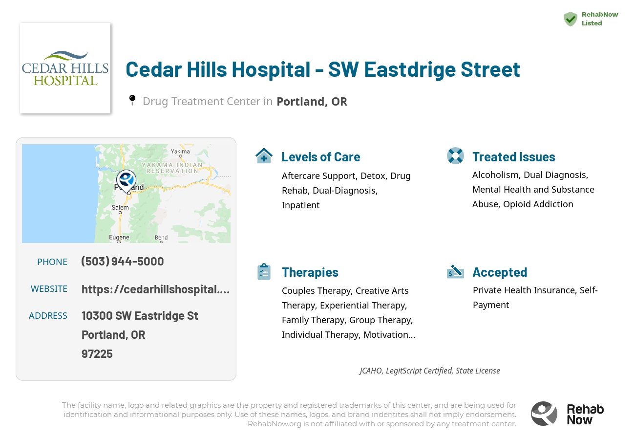 Helpful reference information for Cedar Hills Hospital - SW Eastdrige Street, a drug treatment center in Oregon located at: 10300 SW Eastridge St, Portland, OR 97225, including phone numbers, official website, and more. Listed briefly is an overview of Levels of Care, Therapies Offered, Issues Treated, and accepted forms of Payment Methods.
