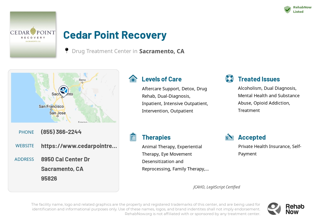 Helpful reference information for Cedar Point Recovery, a drug treatment center in California located at: 8950 Cal Center Dr, Sacramento, CA 95826, including phone numbers, official website, and more. Listed briefly is an overview of Levels of Care, Therapies Offered, Issues Treated, and accepted forms of Payment Methods.