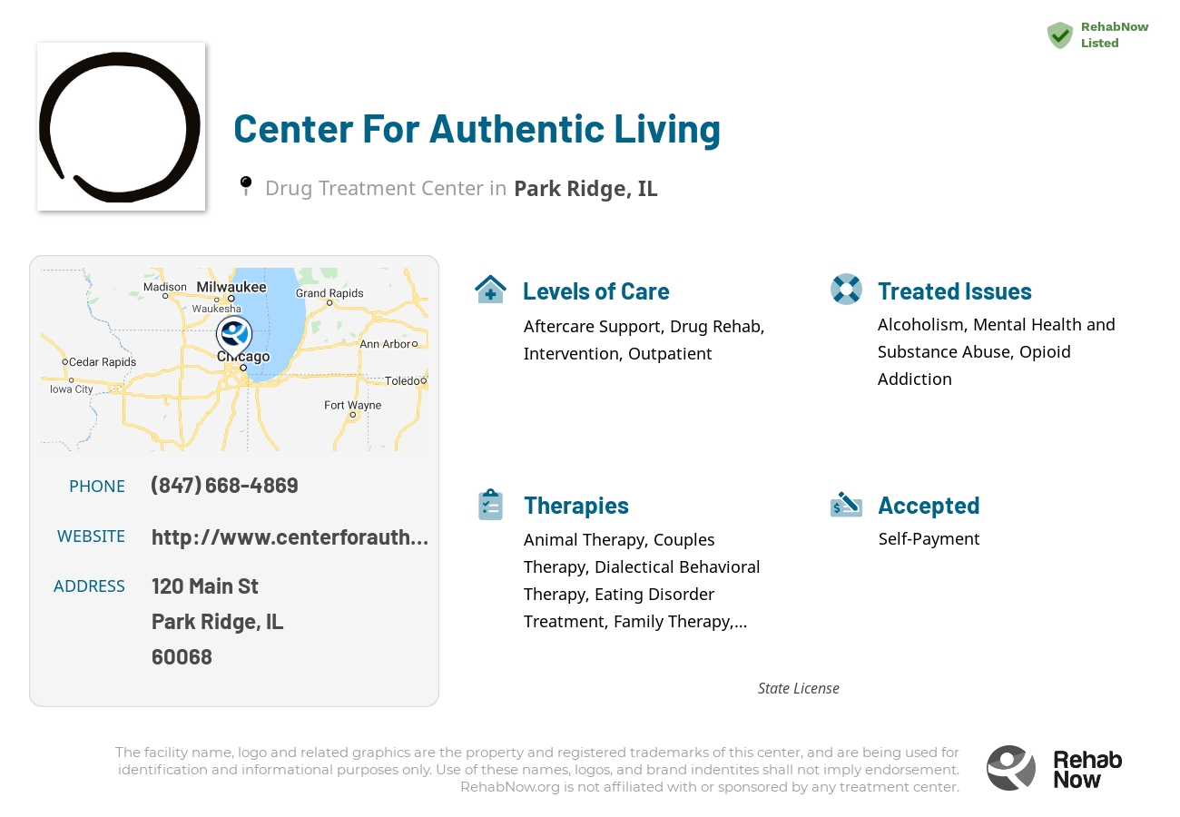 Helpful reference information for Center For Authentic Living, a drug treatment center in Illinois located at: 120 Main St, Park Ridge, IL 60068, including phone numbers, official website, and more. Listed briefly is an overview of Levels of Care, Therapies Offered, Issues Treated, and accepted forms of Payment Methods.