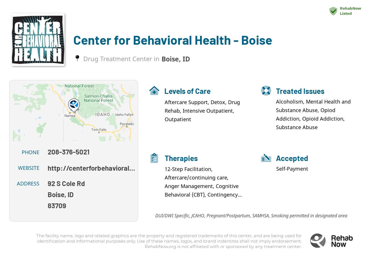 Helpful reference information for Center for Behavioral Health - Boise, a drug treatment center in Idaho located at: 92 S Cole Rd, Boise, ID 83709, including phone numbers, official website, and more. Listed briefly is an overview of Levels of Care, Therapies Offered, Issues Treated, and accepted forms of Payment Methods.