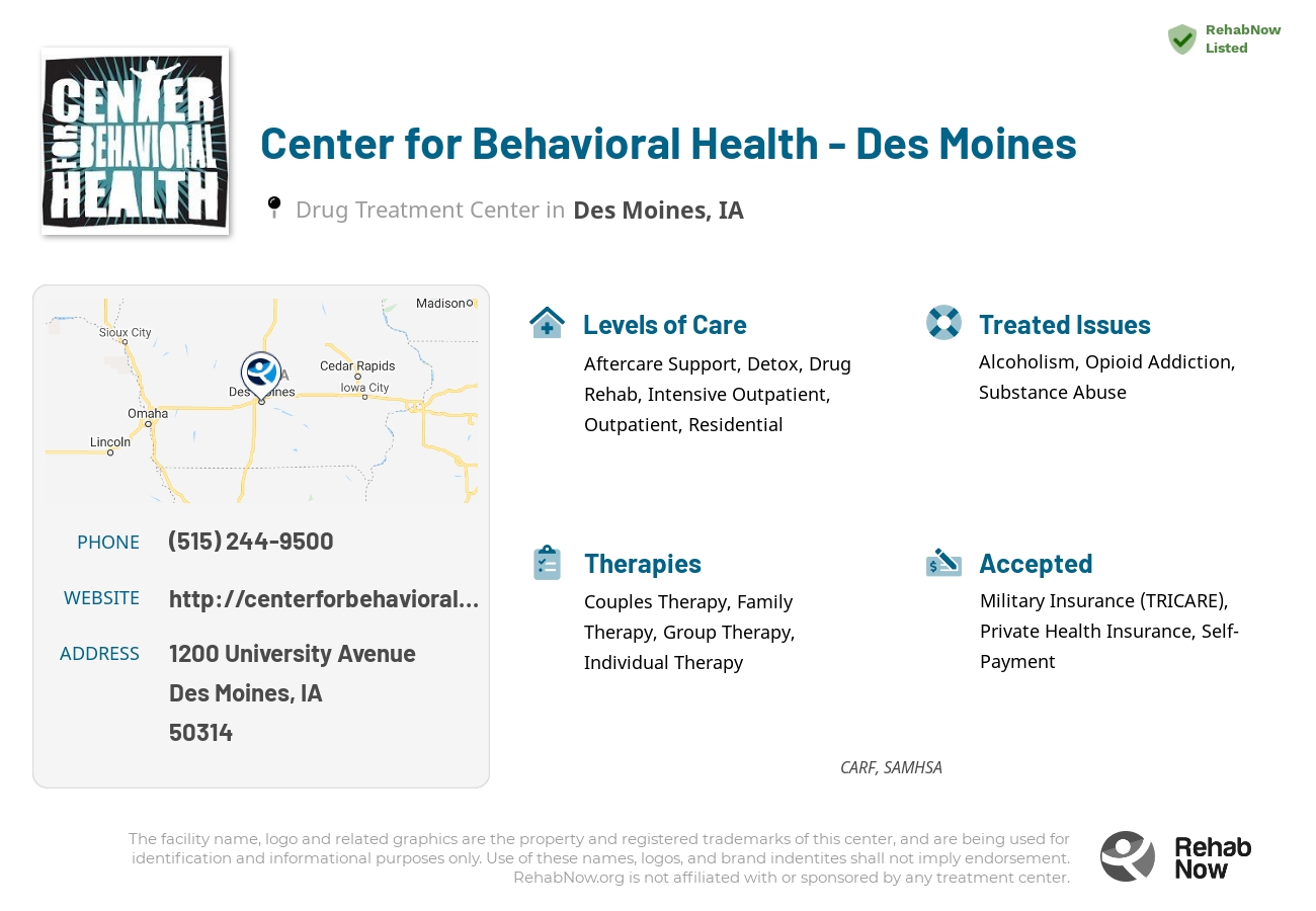 Helpful reference information for Center for Behavioral Health - Des Moines, a drug treatment center in Iowa located at: 1200 University Avenue, Des Moines, IA, 50314, including phone numbers, official website, and more. Listed briefly is an overview of Levels of Care, Therapies Offered, Issues Treated, and accepted forms of Payment Methods.