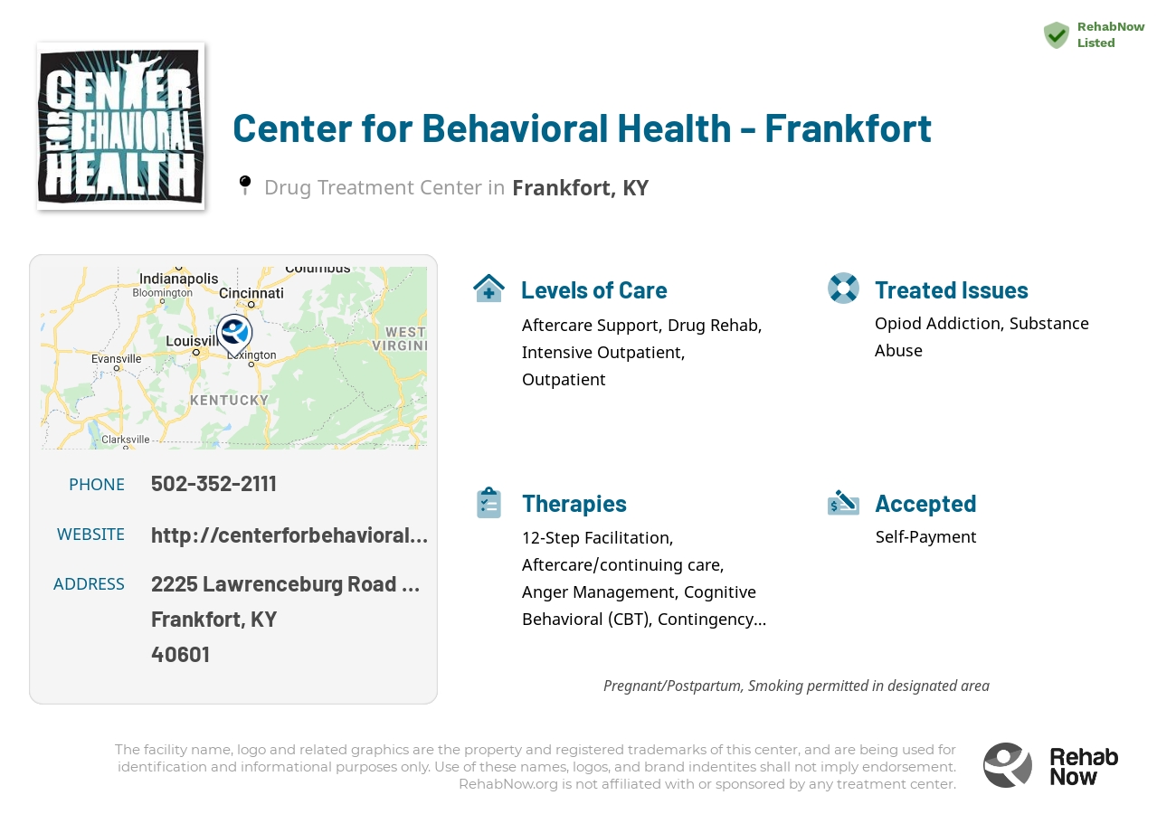 Helpful reference information for Center for Behavioral Health - Frankfort, a drug treatment center in Kentucky located at: 2225 Lawrenceburg Road Building C, Frankfort, KY 40601, including phone numbers, official website, and more. Listed briefly is an overview of Levels of Care, Therapies Offered, Issues Treated, and accepted forms of Payment Methods.