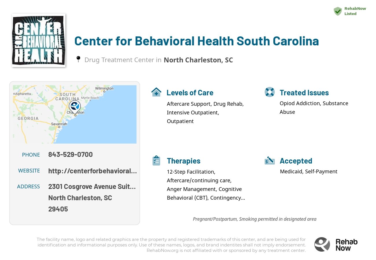 Helpful reference information for Center for Behavioral Health South Carolina, a drug treatment center in South Carolina located at: 2301 Cosgrove Avenue Suite F, North Charleston, SC 29405, including phone numbers, official website, and more. Listed briefly is an overview of Levels of Care, Therapies Offered, Issues Treated, and accepted forms of Payment Methods.