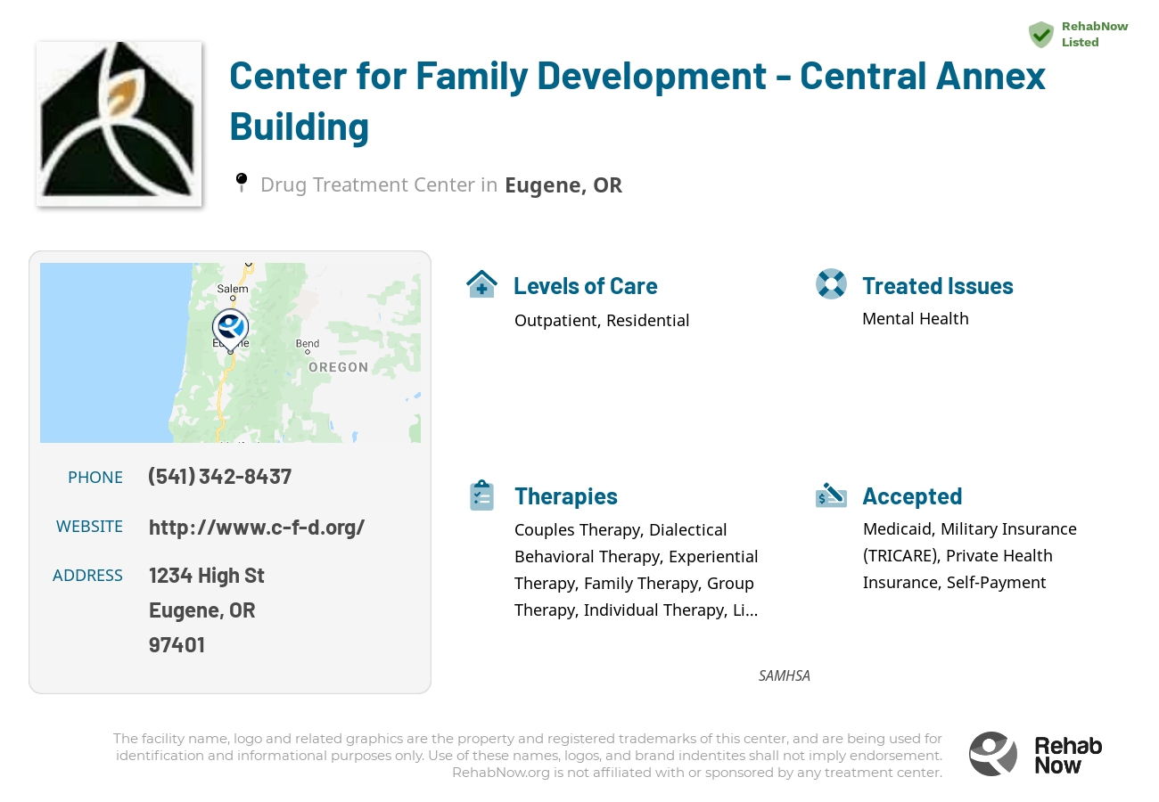 Helpful reference information for Center for Family Development - Central Annex Building, a drug treatment center in Oregon located at: 1234 High St, Eugene, OR 97401, including phone numbers, official website, and more. Listed briefly is an overview of Levels of Care, Therapies Offered, Issues Treated, and accepted forms of Payment Methods.