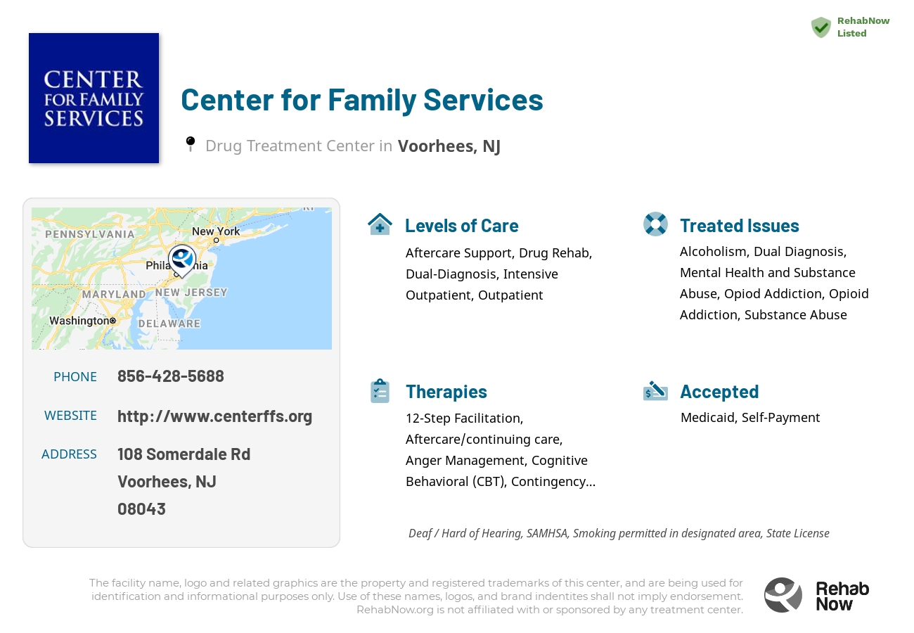 Helpful reference information for Center for Family Services, a drug treatment center in New Jersey located at: 108 Somerdale Rd, Voorhees, NJ 08043, including phone numbers, official website, and more. Listed briefly is an overview of Levels of Care, Therapies Offered, Issues Treated, and accepted forms of Payment Methods.