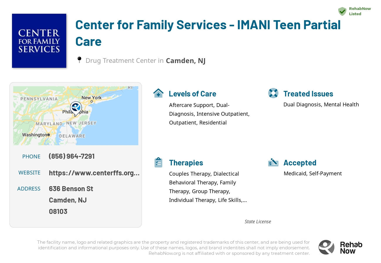 Helpful reference information for Center for Family Services - IMANI Teen Partial Care, a drug treatment center in New Jersey located at: 636 Benson St, Camden, NJ 08103, including phone numbers, official website, and more. Listed briefly is an overview of Levels of Care, Therapies Offered, Issues Treated, and accepted forms of Payment Methods.