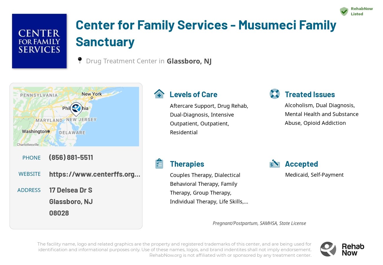 Helpful reference information for Center for Family Services - Musumeci Family Sanctuary, a drug treatment center in New Jersey located at: 17 Delsea Dr S, Glassboro, NJ 08028, including phone numbers, official website, and more. Listed briefly is an overview of Levels of Care, Therapies Offered, Issues Treated, and accepted forms of Payment Methods.