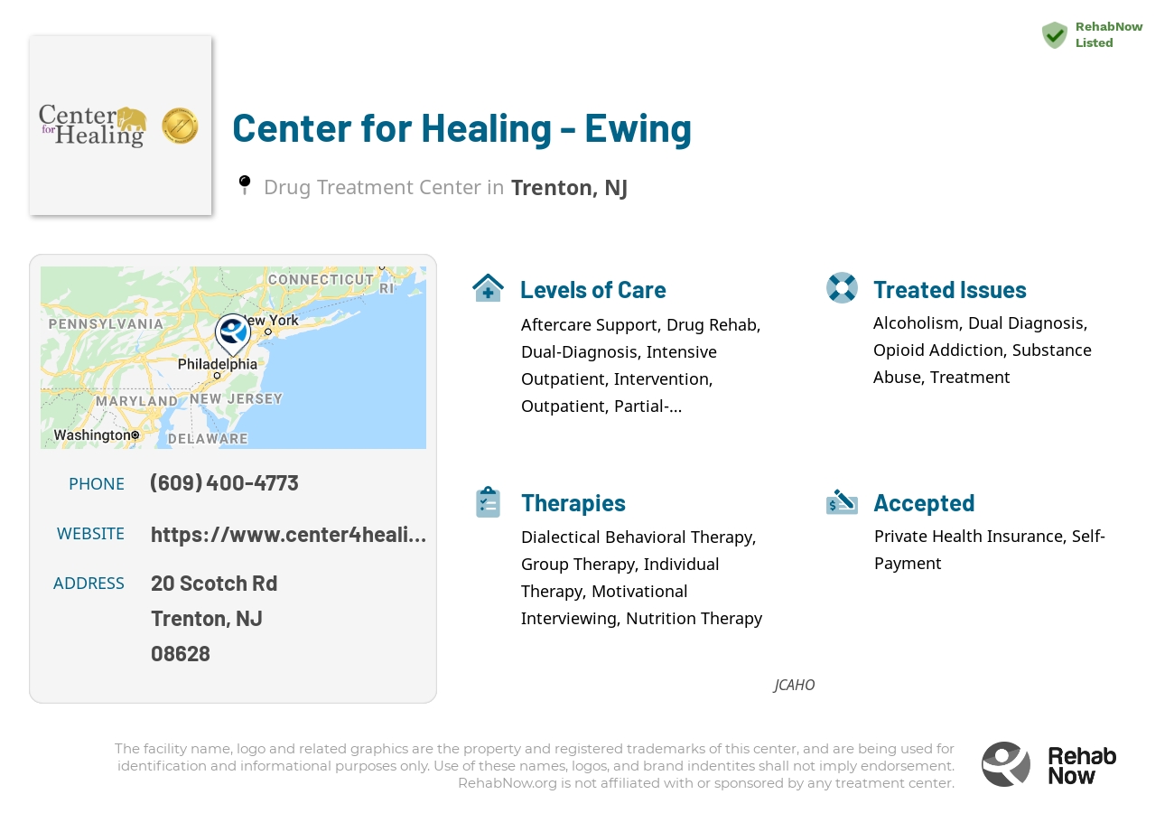 Helpful reference information for Center for Healing - Ewing, a drug treatment center in New Jersey located at: 20 Scotch Rd, Trenton, NJ 08628, including phone numbers, official website, and more. Listed briefly is an overview of Levels of Care, Therapies Offered, Issues Treated, and accepted forms of Payment Methods.