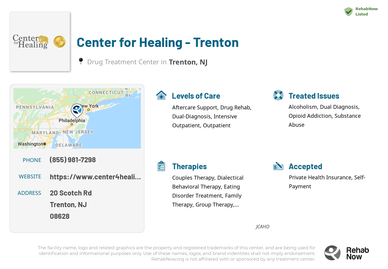 Helpful reference information for Center for Healing - Trenton, a drug treatment center in New Jersey located at: 20 Scotch Rd, Trenton, NJ 08628, including phone numbers, official website, and more. Listed briefly is an overview of Levels of Care, Therapies Offered, Issues Treated, and accepted forms of Payment Methods.