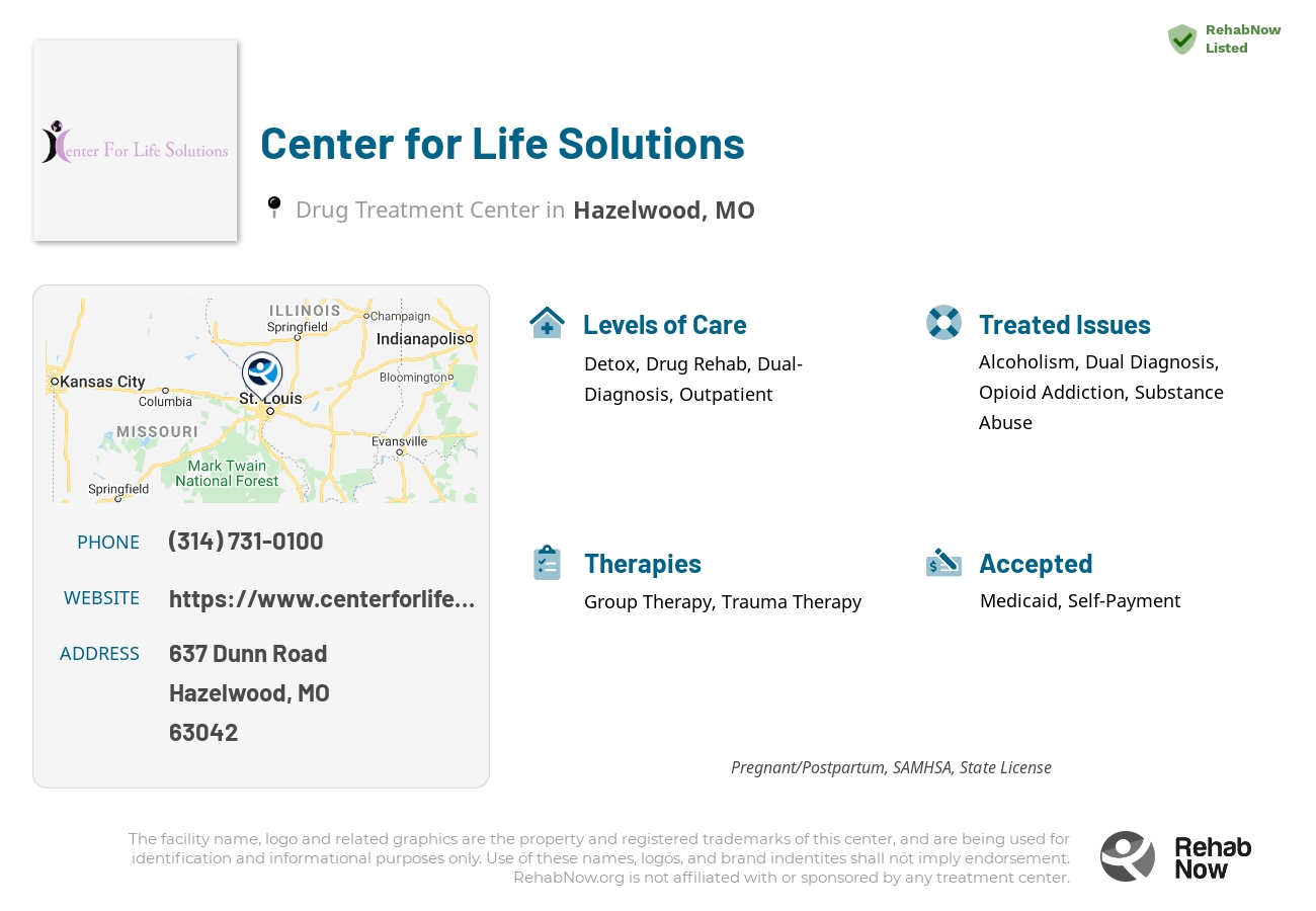 Helpful reference information for Center for Life Solutions, a drug treatment center in Missouri located at: 637 637 Dunn Road, Hazelwood, MO 63042, including phone numbers, official website, and more. Listed briefly is an overview of Levels of Care, Therapies Offered, Issues Treated, and accepted forms of Payment Methods.