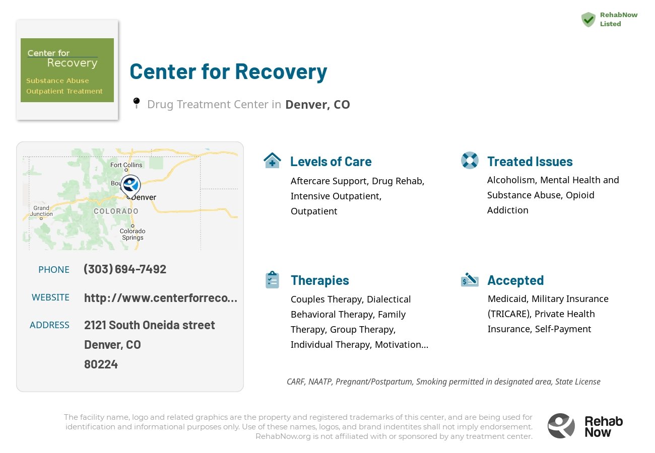 Helpful reference information for Center for Recovery, a drug treatment center in Colorado located at: 2121 South Oneida street, Denver, CO, 80224, including phone numbers, official website, and more. Listed briefly is an overview of Levels of Care, Therapies Offered, Issues Treated, and accepted forms of Payment Methods.