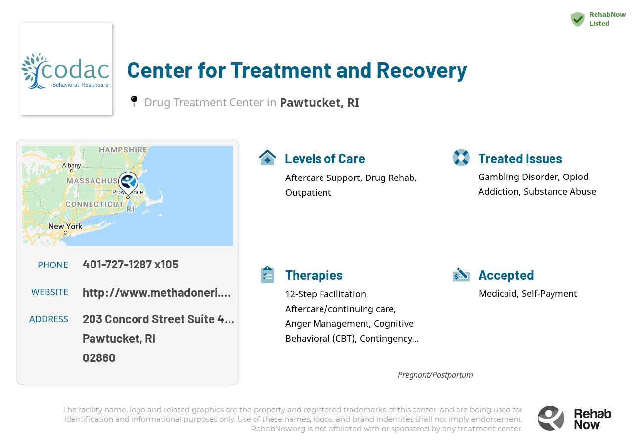 Helpful reference information for Center for Treatment and Recovery, a drug treatment center in Rhode Island located at: 203 Concord Street Suite 463, Pawtucket, RI 02860, including phone numbers, official website, and more. Listed briefly is an overview of Levels of Care, Therapies Offered, Issues Treated, and accepted forms of Payment Methods.