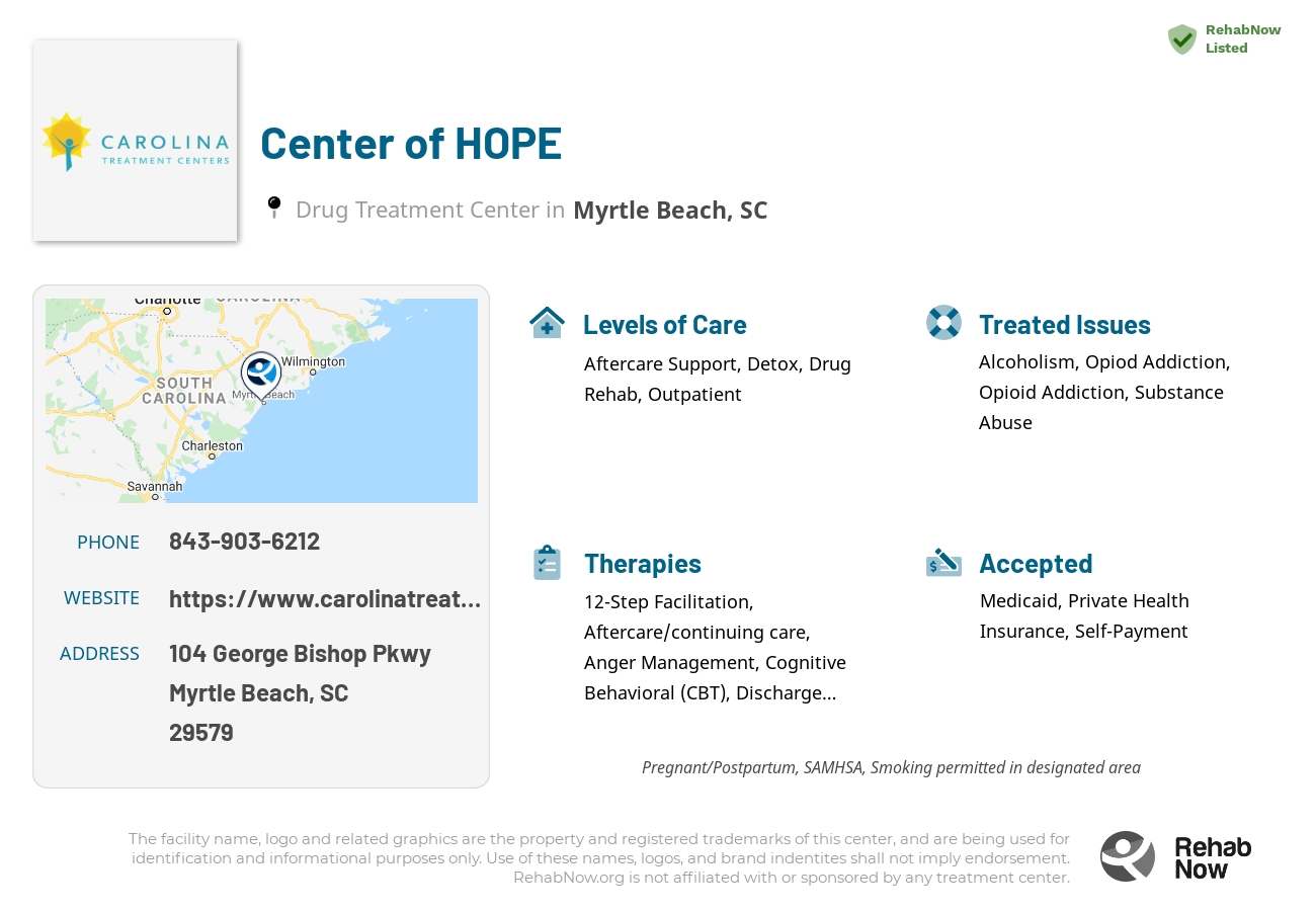 Helpful reference information for Center of HOPE, a drug treatment center in South Carolina located at: 104 George Bishop Pkwy, Myrtle Beach, SC 29579, including phone numbers, official website, and more. Listed briefly is an overview of Levels of Care, Therapies Offered, Issues Treated, and accepted forms of Payment Methods.