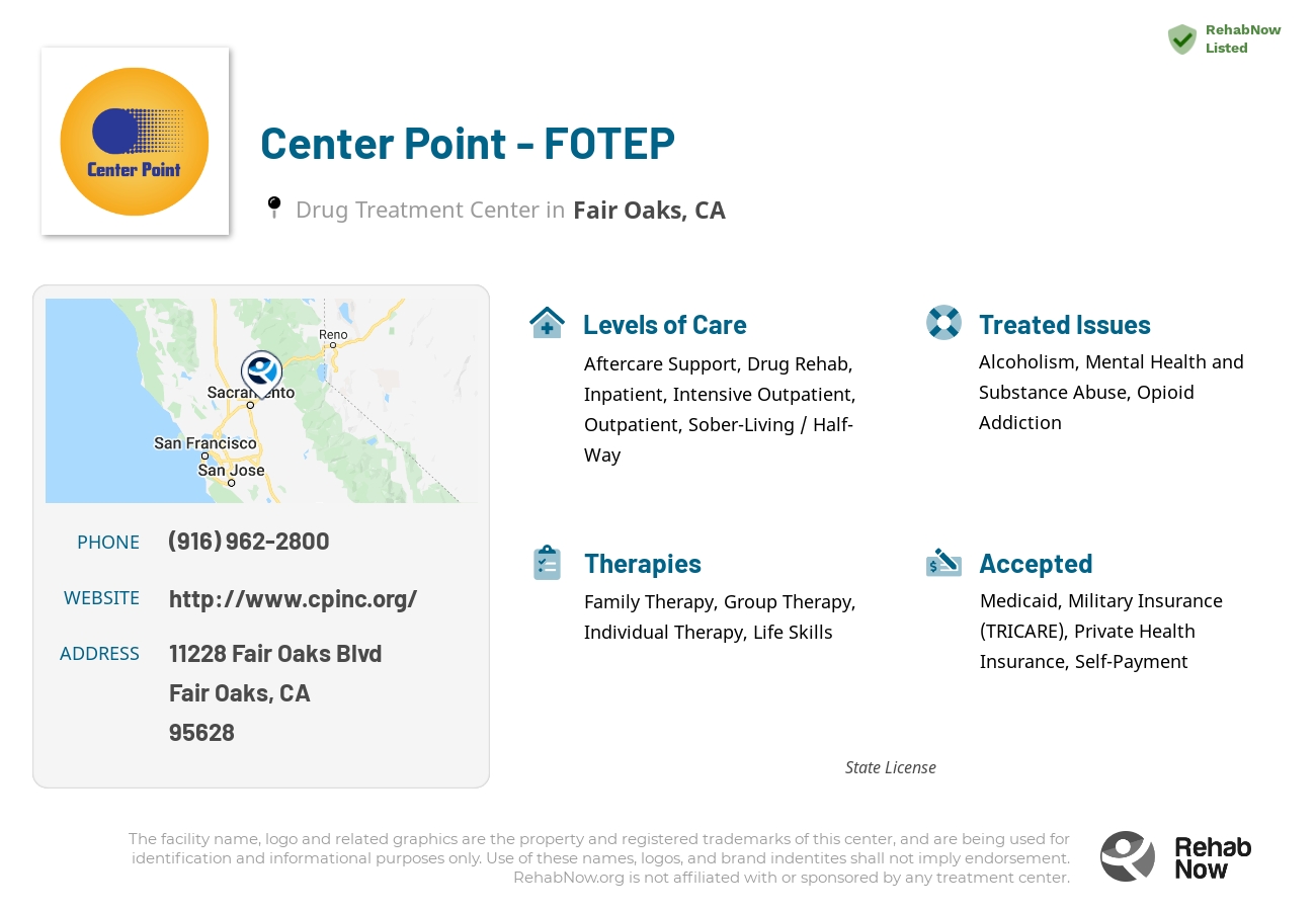 Helpful reference information for Center Point - FOTEP, a drug treatment center in California located at: 11228 Fair Oaks Blvd, Fair Oaks, CA 95628, including phone numbers, official website, and more. Listed briefly is an overview of Levels of Care, Therapies Offered, Issues Treated, and accepted forms of Payment Methods.