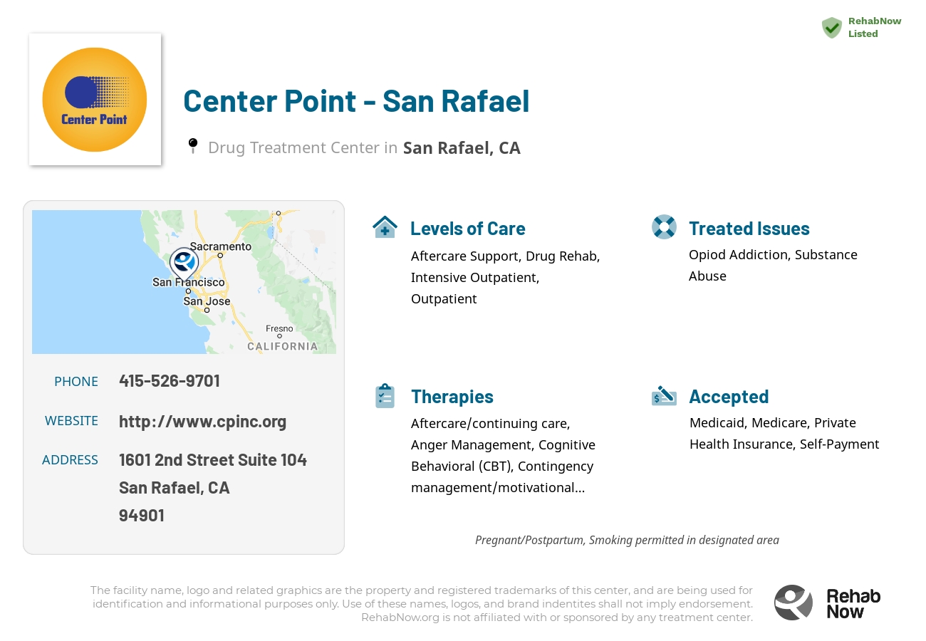 Helpful reference information for Center Point - San Rafael, a drug treatment center in California located at: 1601 2nd Street Suite 104, San Rafael, CA 94901, including phone numbers, official website, and more. Listed briefly is an overview of Levels of Care, Therapies Offered, Issues Treated, and accepted forms of Payment Methods.