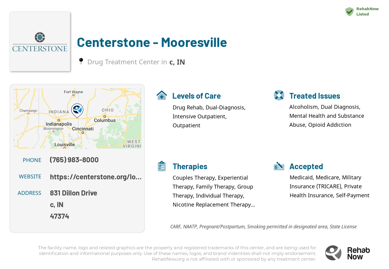 Helpful reference information for Centerstone - Mooresville, a drug treatment center in Indiana located at: 831 Dillon Drive, c, IN, 47374, including phone numbers, official website, and more. Listed briefly is an overview of Levels of Care, Therapies Offered, Issues Treated, and accepted forms of Payment Methods.