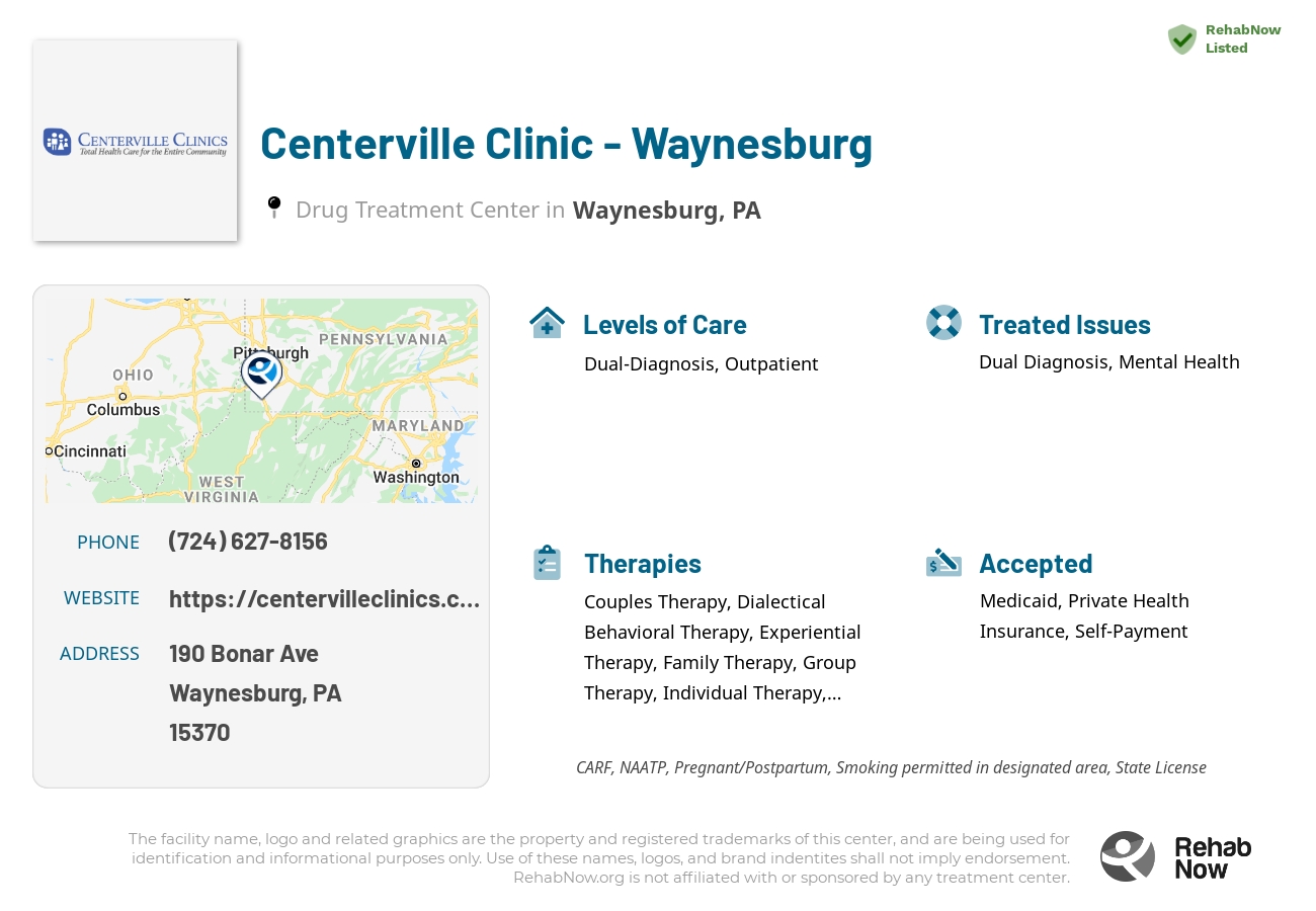 Helpful reference information for Centerville Clinic - Waynesburg, a drug treatment center in Pennsylvania located at: 190 Bonar Ave, Waynesburg, PA 15370, including phone numbers, official website, and more. Listed briefly is an overview of Levels of Care, Therapies Offered, Issues Treated, and accepted forms of Payment Methods.