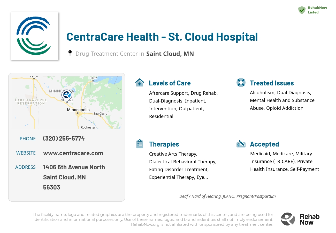 Helpful reference information for CentraCare Health - St. Cloud Hospital, a drug treatment center in Minnesota located at: 1406 6th Avenue North, Saint Cloud, MN, 56303, including phone numbers, official website, and more. Listed briefly is an overview of Levels of Care, Therapies Offered, Issues Treated, and accepted forms of Payment Methods.
