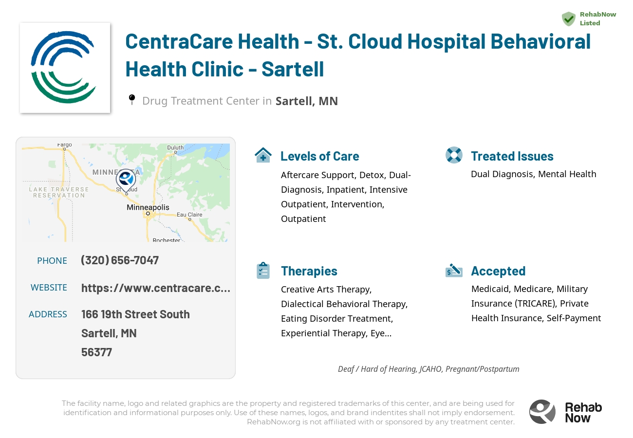 Helpful reference information for CentraCare Health - St. Cloud Hospital Behavioral Health Clinic - Sartell, a drug treatment center in Minnesota located at: 166 19th Street South, Sartell, MN, 56377, including phone numbers, official website, and more. Listed briefly is an overview of Levels of Care, Therapies Offered, Issues Treated, and accepted forms of Payment Methods.